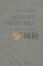 ACTIVITY NETWORKS:PROJECT PLANNING AND CONTROL BY NETWORK MODELS     PDF电子版封面  0471238619  SALAH E.ELMAGHRABY 