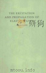THE EXCITATION AND PROPAGATION OF ELASTIC WAVES     PDF电子版封面  0521227771  J.A.HUDSON 