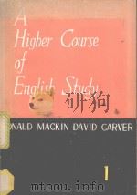 A HIGHER COURSE OF ENGLISH STUDY 1     PDF电子版封面    