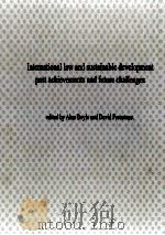 INTERNATIONAL LAW AND SUSTAINABLE DEVELOPMENT   1999  PDF电子版封面    ALAN BOYLE AND DAVID FREESTONE 