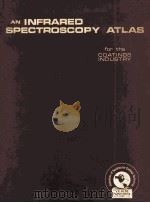AN INFRARED SPECTROSCOPY ATLAS FOR THE COATINGS INDUSTRY     PDF电子版封面     
