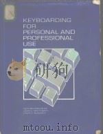 KEYBOARDING FOR PERSONAL AND PROFESSIONAL USE     PDF电子版封面  0835936481  NATHAN KREVOLIN，JOHN E.WHITCRA 