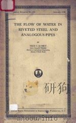 THE FLOW OF WATER IN RIVETED STEEL AND ANALOGOUS PIPES     PDF电子版封面    FRED C.SCOBEY 