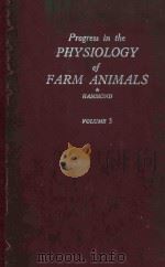 PROGRESS IN THE PHYSIOLOGY OF FARM ANIMALS  VOLUME 3（1957 PDF版）