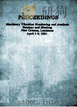 PROCEEDINGS MACHINERY VIBRATION MONITORING AND ANALYSIS SEMINAR AND MEETING（1981 PDF版）