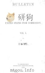 BULLETIN OF THE UNITED STATES FISH COMMISSION VOL 1 FOR 1881   1882  PDF电子版封面     