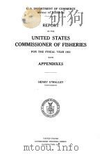 REPORT OF THE UNITED STATES COMMISSIONER OF FISHERIES FOR THE FISCAL YEAR 1932 WITH APPENDIXES（1933 PDF版）