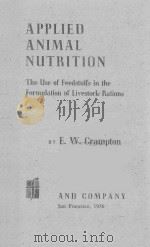 APPLIED ANIMAL NUTRITION   1956  PDF电子版封面    E.W.CRAMPTON 