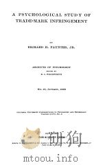 A PSYCHOLOGICAL STUDY OF TRADE-MARK INFRINGEMENT     PDF电子版封面    RICHARD H.PAYNTER 