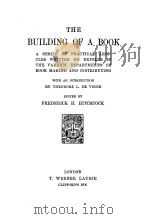 THE BUILDING OF A BOOK     PDF电子版封面    FREDERICK H.HITCHCOCK 