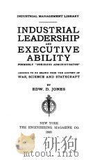 INDUSTRIAL LEADERSHIP AND EXECUTIVE ABILITY   1920  PDF电子版封面    EDW.D.JONES 