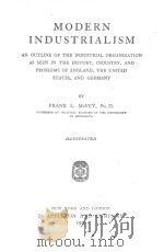THE PRACTICAL BUSINESS LIBRARY VOLUME Ⅰ MODERN INDUSTRIALISM   1920  PDF电子版封面    FRANK L.MCVEY 