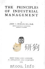 THE PRACTICAL BUSINESS LIBRARY VOLUME Ⅱ THE PRINCIPLES OF INDUSTRIAL MANAGEMENT   1919  PDF电子版封面    JOHN C.DUNCAN 