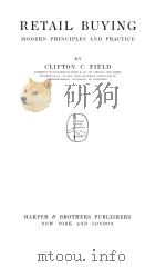 RETAIL BUYING:MODERN PRINCIPLES AND PRACTICE   1917  PDF电子版封面    CLIFTON C.FIELD 