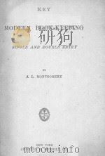 KEY MODERN BOOK-KEEPING SINGLE AND DOUBLE ENTRY     PDF电子版封面    J.L.MONTGOMERY 