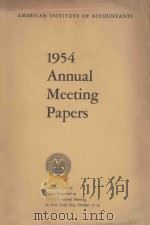 AMERICAN INSTITUTE OF ACCOUNTANTS 1954 ANNUAL MEETING PAPERS   1954  PDF电子版封面     