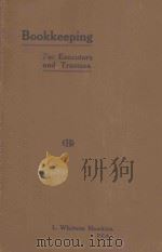 BOOKKEEPING FOR EXECUTORS AND TRUSTEES WITH A SPECIMEN SET OF BOOKS   1906  PDF电子版封面     