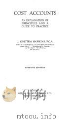 COST ACCOUNTS:AN EXPLANATION OF PRINCIPLES AND A GUIDE TO PRACTICE SEVENTH EDITION   1927  PDF电子版封面     