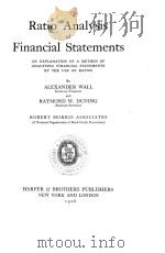 RATIO ANALYSIS OF FINANICAL STATEMENTS   1928  PDF电子版封面    ALEXANDER WALL AND RAYMOND W.D 