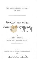 THE ACCOUNTANTS‘ LIBRARY VOL.43 WOOLLEN AND OTHER WAREHOUSEMEN‘S  ACCOUNTS   1906  PDF电子版封面    JOHN MACKIE 