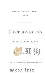 THE ACCOUNTANTS‘ LIBRARY VOL. 9 STOCKBROKERS‘ ACCOUNTS THIRD EDITION   1921  PDF电子版封面    W.D.CALLAWAY 