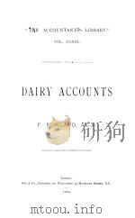 THE ACCOUNTANTS‘ LIBRARY VOL.33 DAIRY ACCOUNTS   1904  PDF电子版封面    F.ROWLAND 