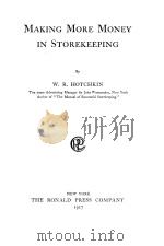 MAKING MORE MONEY IN STOREKEEPING   1917  PDF电子版封面    W.R.HOTCHKIN 