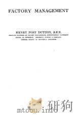 FACTORY MANAGEMENT   1932  PDF电子版封面    HENRY POST DUTTON 