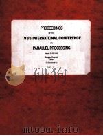 PROCEEDINGS OF THE 1985 INTERNATIONAL CONFERENCE ON PARALLEL PROCESSING  PART 2   1985  PDF电子版封面     