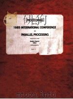 PROCEEDINGS OF THE 1985 INTERNATIONAL CONFERENCE ON PARALLEL PROCESSING  PART 1   1985  PDF电子版封面     