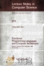 FUNCTIONAL PROGRAMMING LANGUAGES AND COMPUTER ARCHITECTURE   1987  PDF电子版封面  3540183175  GILLES KAHN 