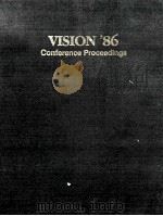 VISION‘86 CONFERENCE PROCEEDINGS   1986  PDF电子版封面  0872632296   