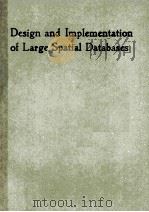 DESIGN AND IMPLEMENTATION OF LARGE SPATIAL DATABASES   1989  PDF电子版封面  3540522085   
