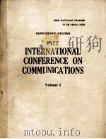 CONFERENCE RECORD 1977 INTERNATIONAL CONFERENCE ON COMMUNICATIONS  VOLUME 1 OF THREE VOLS.   1977  PDF电子版封面     