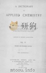 A DICTIONARY OF APPLIED CHEMISTRY VOL.Ⅳ   1922  PDF电子版封面    EDWARD THORPE 