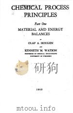 CHEMICAL PROCESS PRINCIPLES PART ONE MATERIAL AND ENERGY BALANCES（1948 PDF版）