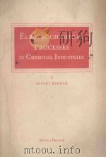 ELECTROCHEMICAL PROCESSES IN CHEMICAL INDUSTRIES   1957  PDF电子版封面    ALBERT REGNER 