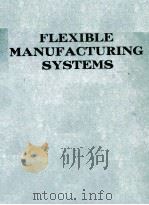 PROCEEDINGS OF THE 7TH INTERNATIONAL CONFERENCE FLEXIBLE MANUFACTURING SYSTEMS AND 20TH ANNUAL IPA C（1988 PDF版）
