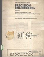 FIFTH INTERNATIONAL PRECISION ENGINEERING SEMINAR AND ANNUAL MEETING OF THE AMERICAN SOCIETY FOR PRE（1989 PDF版）
