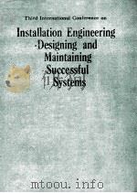 THIRD INTERNATIONAL CONFERENCE ON INSTALLATION ENGINEERING：DESIGNING AND MAINTAINING SUCCESSFUL SYST   1988  PDF电子版封面  0852963629   