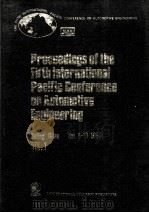 PROCEEDINGS OF THE FIFTH INTERNATIONAL PACIFIC CONFERENCE ON AUTOMOTIVE ENGINEERING  VOL.1   1989  PDF电子版封面  7800030881   