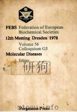 FEBS FEDERATION OF EUROPEAN BIOCHEMICAL SOCIETIES  12TH MEETING DRESDEN 1978  VOLUME 56  COLLOQUIUM（ PDF版）