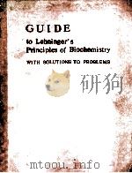 GUIDE TO LEHNINGER‘S PRINCIPLES OF BIOCHEMISTRY WITH SOLUTIONS TO PROBLEMS     PDF电子版封面  0879011785  PAUL VAN EIKEREN 