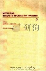 METAL IONS IN GENETIC INFORMATION TRANSFER     PDF电子版封面    GUNTHER L.EICHHORN，LUIGI G.MAR 