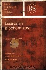ESSAYS IN BIOCHEMISTRY  VOLUME 10   1974  PDF电子版封面  0121581101  P.N.CAMPBELL，F.DICKENS 