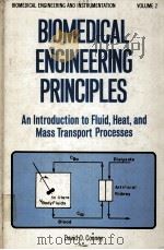 BIOMEDICAL ENGINEERING PRINCIPLES：AN INTRODUCTION TO FLUID，HEAT，AND MASS TRANSPORT PROCESSES     PDF电子版封面  0824763475  DAVID O.COONEY 