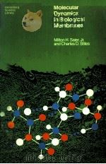MOLECULAR DYNAMICS IN BIOLOGICAL MEMBRANES   1975  PDF电子版封面  0387901426   