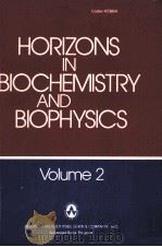 HORIZONS IN BIOCHEMISTRY AND BIOPHYSICS  VOLUME 2   1976  PDF电子版封面     