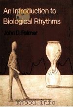 AN INTRODUCTION TO BIOLOGICAL RHYTHMS     PDF电子版封面  0125444508  JOHN D.PALMER 