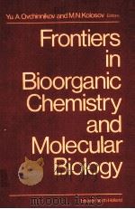 FRONTIERS IN BIOORGANIC CHEMISTRY AND MOLECULAR BIOLOGY   1979  PDF电子版封面  0444800727   